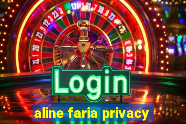 aline faria privacy